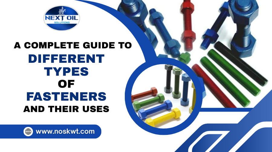 A Complete Guide to Different Types of Fasteners and Their Uses 1 A Complete Guide to Different Types of Fasteners and Their Uses A Complete Guide to Different Types of Fasteners and Their Uses